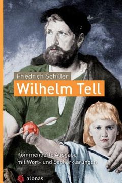 portada Wilhelm Tell. Friedrich Schiller: Kommentierte Ausgabe Mit Wort- Und Sacherkl (en Alemán)