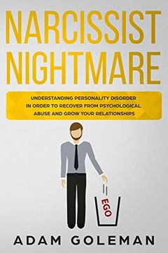 portada Narcissist Nightmare: Understanding Personality Disorder in Order to Recover From Psychological Abuse and Growing Your Relationships 