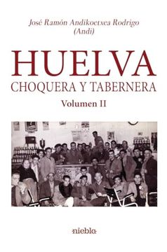 portada Huelva Choquera y Tabernera. Volumen ii