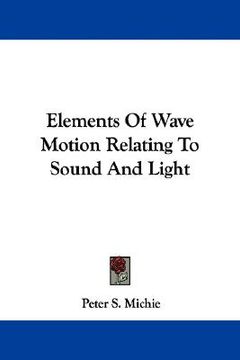 portada elements of wave motion relating to sound and light (en Inglés)
