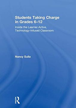 portada Students Taking Charge in Grades 6–12: Inside the Learner-Active, Technology-Infused Classroom (en Inglés)