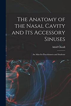 portada The Anatomy of the Nasal Cavity and its Accessory Sinuses: An Atlas for Practitioners and Students