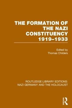 portada The Formation of the Nazi Constituency 1919-1933 (Rle Nazi Germany & Holocaust) (en Inglés)