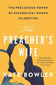 portada The Preacher's Wife: The Precarious Power of Evangelical Women Celebrities 