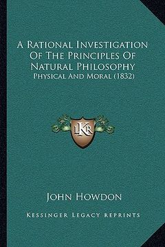 portada a rational investigation of the principles of natural philosophy: physical and moral (1832) (en Inglés)