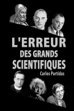 portada L'Erreur Des Grands Scientifiques: L'Extension de la Théorie Du Big Bang (en Francés)