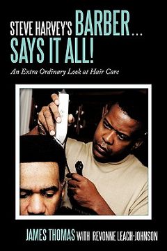 portada steve harvey's barber . . . says it all!: an extra ordinary look at hair care (en Inglés)