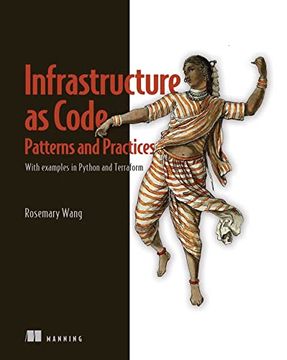 portada Infrastructure as Code, Patterns and Practices: With Examples in Python and Terraform (en Inglés)