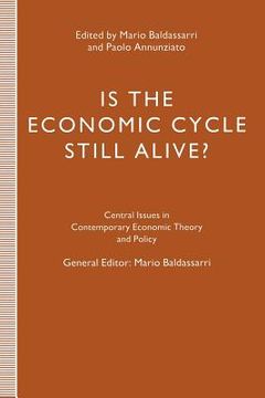 portada Is the Economic Cycle Still Alive?: Theory, Evidence and Policies (en Inglés)