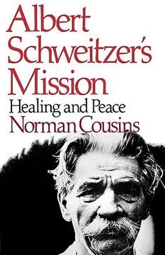 portada albert schweitzer's mission: healing and peace (en Inglés)