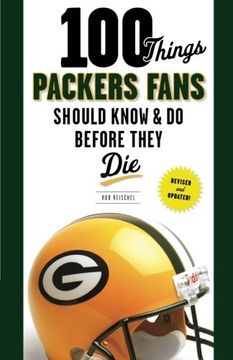portada 100 Things Packers Fans Should Know & Do Before They Die (100 Things...Fans Should Know)