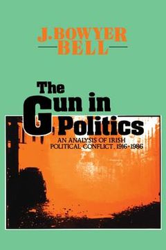 portada the gun in politics: an analysis of irish political conflict (en Inglés)