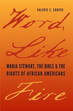 words, like fire,maria stewart, the bible, and the rights of african americans