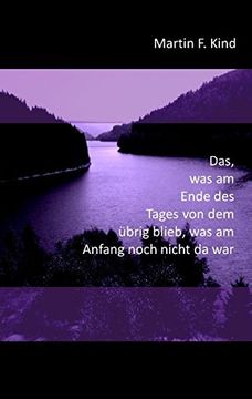 portada Das was am Ende des Tages von dem Übrig Blieb was am Anfang Noch Nicht da war (in German)