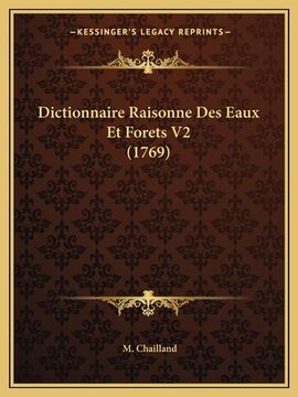 portada Dictionnaire Raisonne Des Eaux Et Forets V2 (1769) (en Francés)