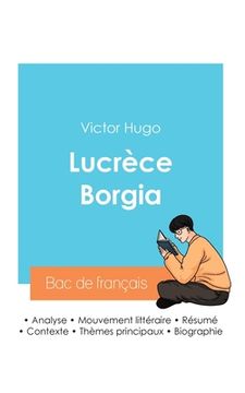 portada Réussir son Bac de français 2024: Analyse de Lucrèce Borgia de Victor Hugo (en Francés)