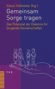 portada Gemeinsam Sorge Tragen: Das Potenzial Der Diakonie Fur Sorgende Gemeinschaften (en Alemán)