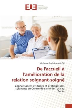 portada De l'accueil à l'amélioration de la relation soignant-soigné (en Francés)
