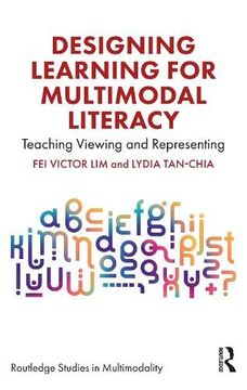 portada Designing Learning for Multimodal Literacy: Teaching Viewing and Representing (Routledge Studies in Multimodality) (en Inglés)