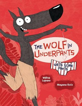 portada The Wolf in Underpants Gets Some Pants (en Inglés)