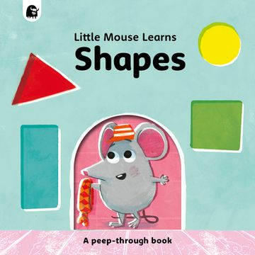 portada Shapes: A Peep-Through Book (Little Mouse Learns) (in English)