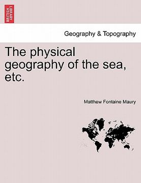 portada the physical geography of the sea, etc. (en Inglés)