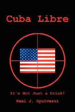 portada cuba libre: it's not just a drink (en Inglés)