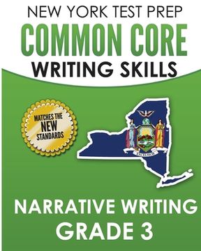 portada NEW YORK TEST PREP Common Core Writing SKills Narrative Writing Grade 3: Covers the Next Generation ELA Standards (en Inglés)