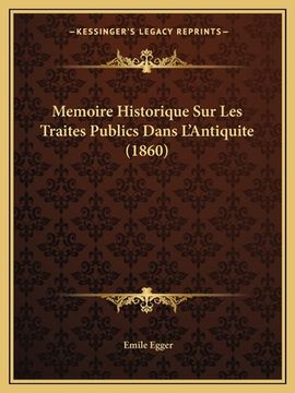 portada Memoire Historique Sur Les Traites Publics Dans L'Antiquite (1860) (in French)