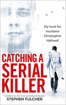 portada Catching a Serial Killer: My hunt for murderer Christopher Halliwell