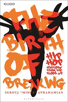 portada The Birth of Breaking: Hip-Hop History from the Floor Up (in English)