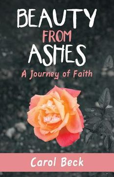 portada Beauty from Ashes: A Journey of Faith (in English)