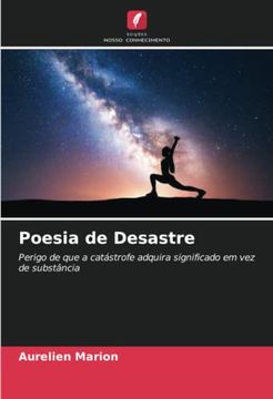 portada Poesia de Desastre: Perigo de que a Catástrofe Adquira Significado em vez de Substância (en Portugués)