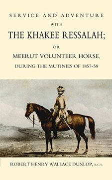 portada SERVICE AND ADVENTURE WITH THE KHAKEE RESSALAH OR MEERUT VOLUNTEER HORSE DURNG THE MUTINIES OF 1857-58