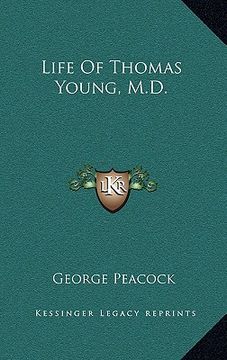 portada life of thomas young, m.d. (en Inglés)