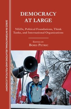 portada Democracy at Large: NGOs, Political Foundations, Think Tanks and International Organizations (en Inglés)