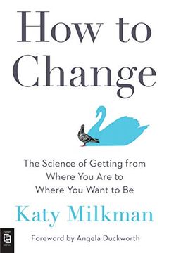 portada How to Change: The Science of Getting From Where you are to Where you Want to be (en Inglés)