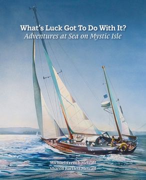 portada What's Luck Got To Do With It?: Adventures at Sea on Mystic Isle (in English)