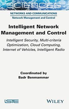 portada Intelligent Network Management and Control: Intelligent Security, Multi-Criteria Optimization, Cloud Computing, Internet of Vehicles, Intelligent Radio 