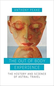 portada The Out of Body Experience: The History and Science of Astral Travel