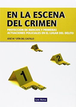 portada En la Escena del Crimen: Protección de Indicios y Primeras Actuaciones Policiales en el Lugar del Delito