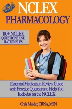 portada NCLEX Pharmacology: NCLEX PHARMACOLOGY: 100+ NCLEX Practice Questions and Rationals; Essential Medication Review Guide to Help You Kick-As (en Inglés)
