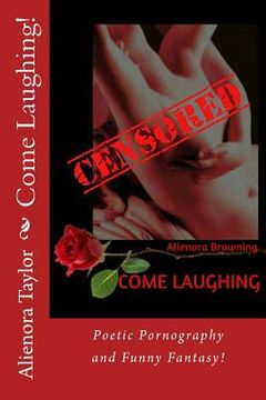 portada Come Laughing!: A bawdy book of erotic quickies! (en Inglés)