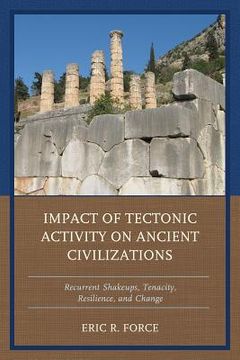 portada Impact of Tectonic Activity on Ancient Civilizations: Recurrent Shakeups, Tenacity, Resilience, and Change (en Inglés)