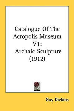 portada catalogue of the acropolis museum v1: archaic sculpture (1912) (in English)