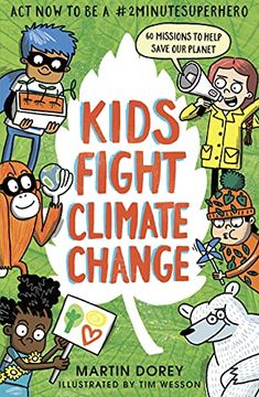 portada Kids Fight Climate Change: Act now to be a #2Minutesuperhero: How to ba a #2Minutesuperhero 