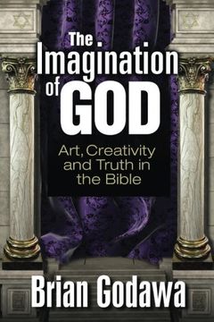 portada The Imagination of God: Art, Creativity and Truth in the Bible