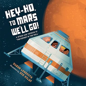 portada Hey-Ho, to Mars We'Ll Go! A Space-Age Version of the Farmer in the Dell (en Inglés)