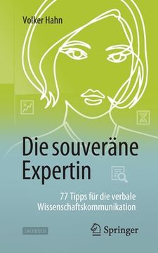 portada Die Souverã Â¤Ne Expertin ã¢â â 77 Tipps fã â¼r die Verbale Wissenschaftskommunikation (German Edition) [Soft Cover ] (en Alemán)