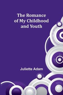 portada The Romance of My Childhood and Youth (en Inglés)